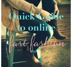 QUICK GUIDE TO ONLINE FAST FASHION